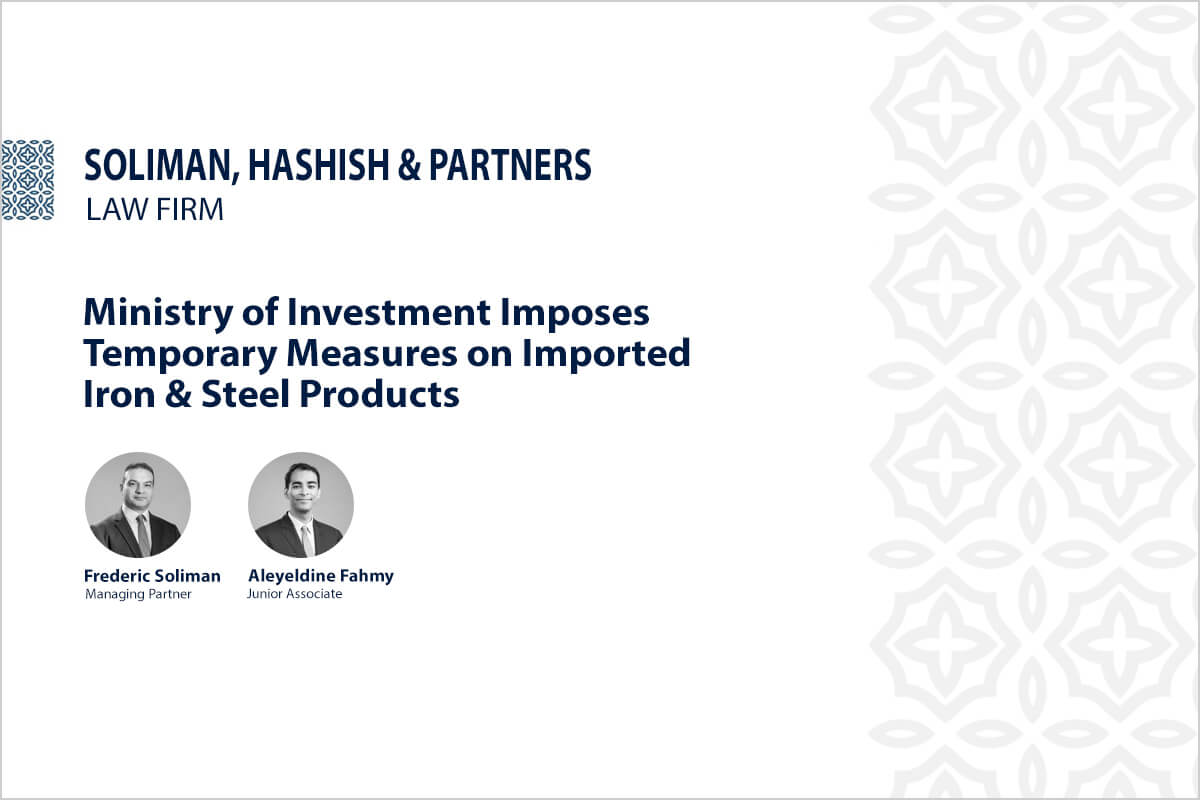 Ministry of Investment Imposes Temporary Measures on Imported Iron and Steel Products
