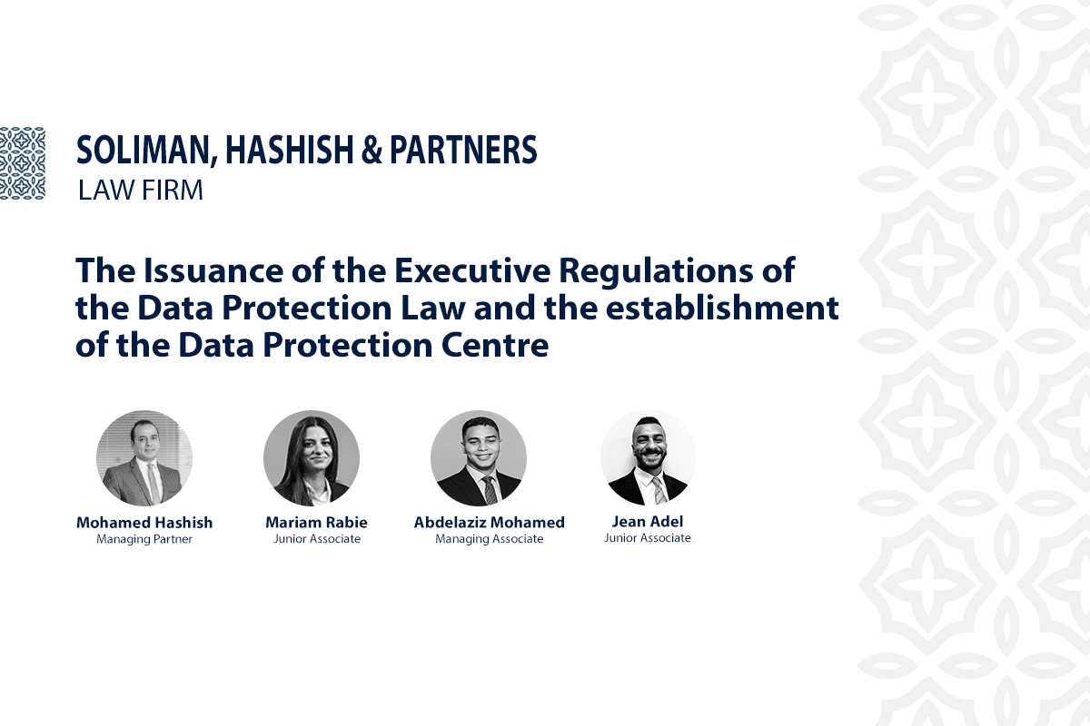 The Issuance of the Executive Regulations of the Data Protection Law and the establishment of the Data Protection Centre