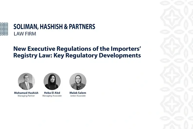 new-executive-regulation-of-the-importers-registry-law-key-regulatory-developments-resized