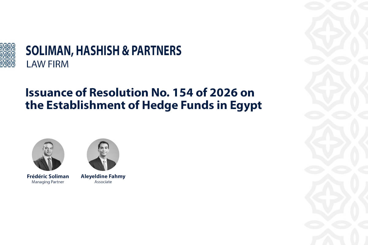 SH&P legal update on hedge funds in Egypt under Resolution No. 154 of 2026, by Frédéric Soliman and Aleyeldine Fahmy.